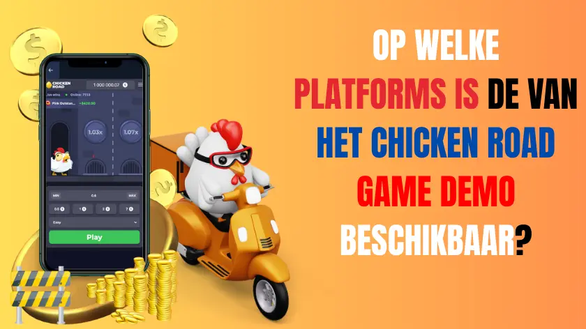 Op welke platforms is de van het Chicken Road Game Demo beschikbaar?