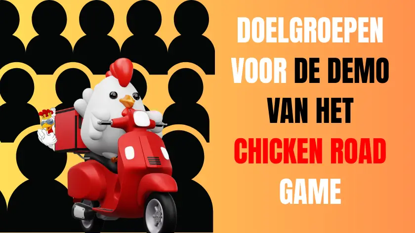 doelgroepen voor de demo van het Chicken Road Game