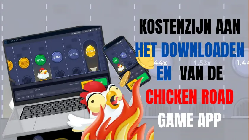 kosten die verbonden zijn aan het downloaden en gebruiken van de Chicken Road Game App?