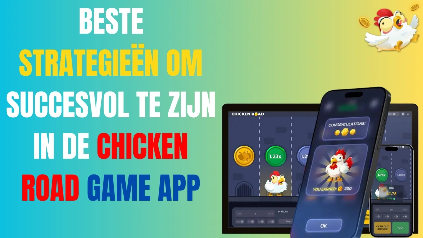 beste strategieën om succesvol te zijn in de Chicken Road Game App